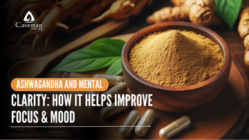 Ashwagandha and Mental Clarity: How It Helps Improve Focus & Mood