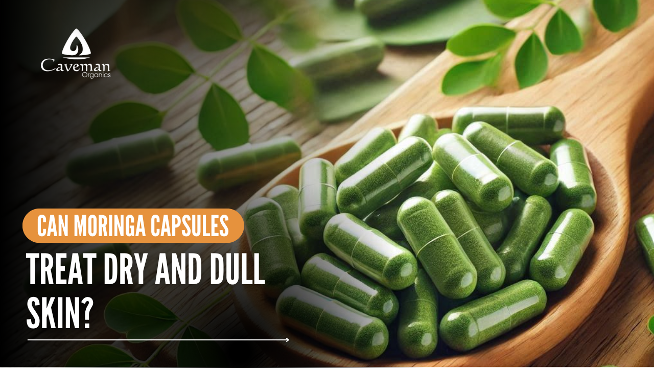 Can Moringa Capsules Treat Dry and Dull Skin?