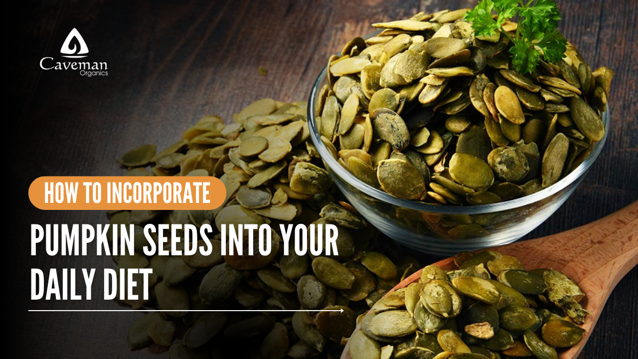 How to Incorporate Pumpkin Seeds Into Your Daily Diet