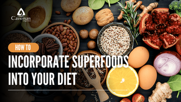 How to Incorporate Superfoods into Your Diet