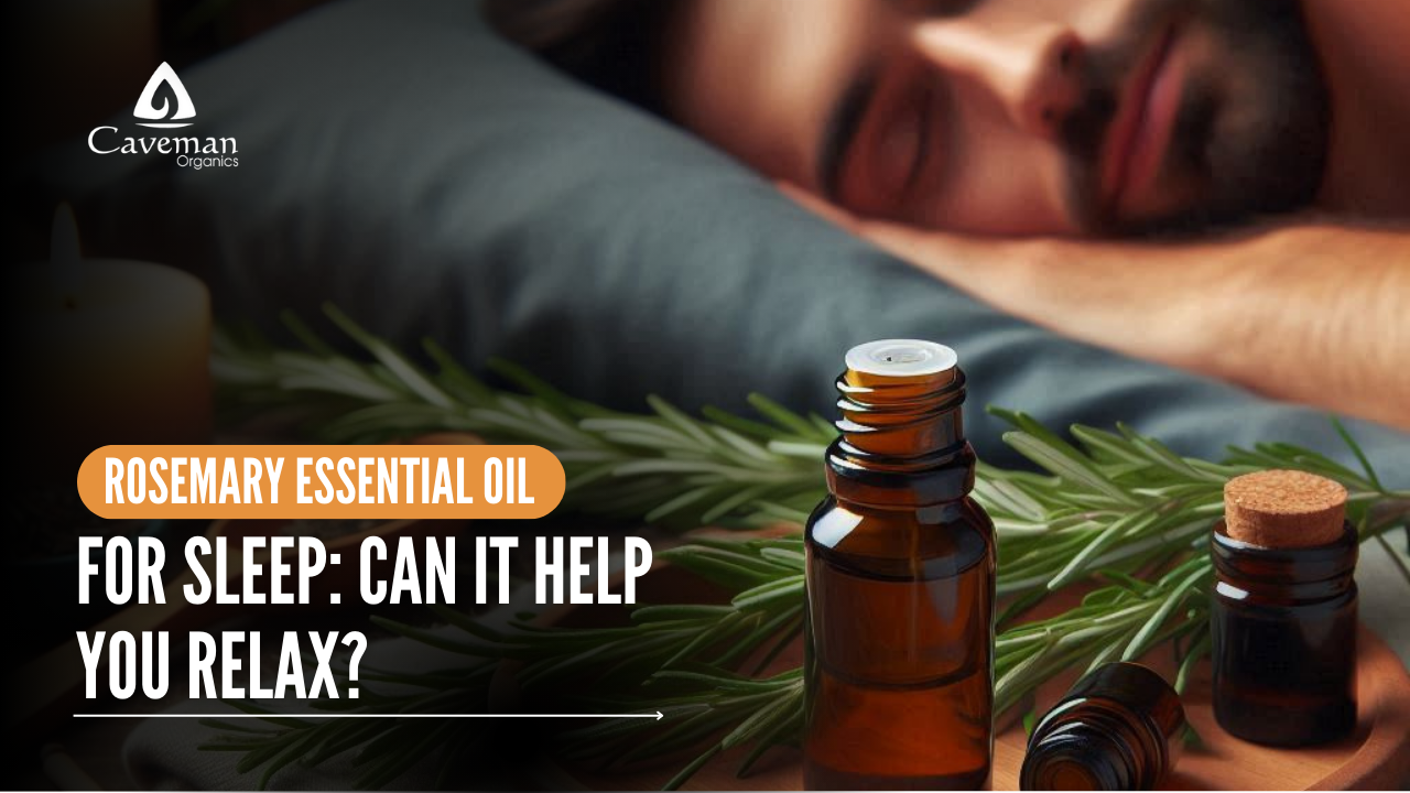 Rosemary Essential Oil for Sleep: Can It Help You Relax?