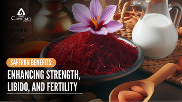 Saffron Benefits: Enhancing Strength, Libido, and Fertility